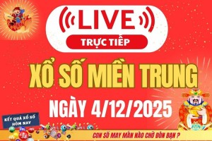 TRỰC TIẾP: XSMT 4/12 - Kết quả xổ số miền Trung hôm nay 4/12