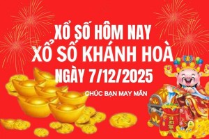 XSKH 7/12, Kết quả xổ số Khánh Hòa hôm nay 7/12/2025, Trực tiếp XSKH ngày 7 tháng 12
