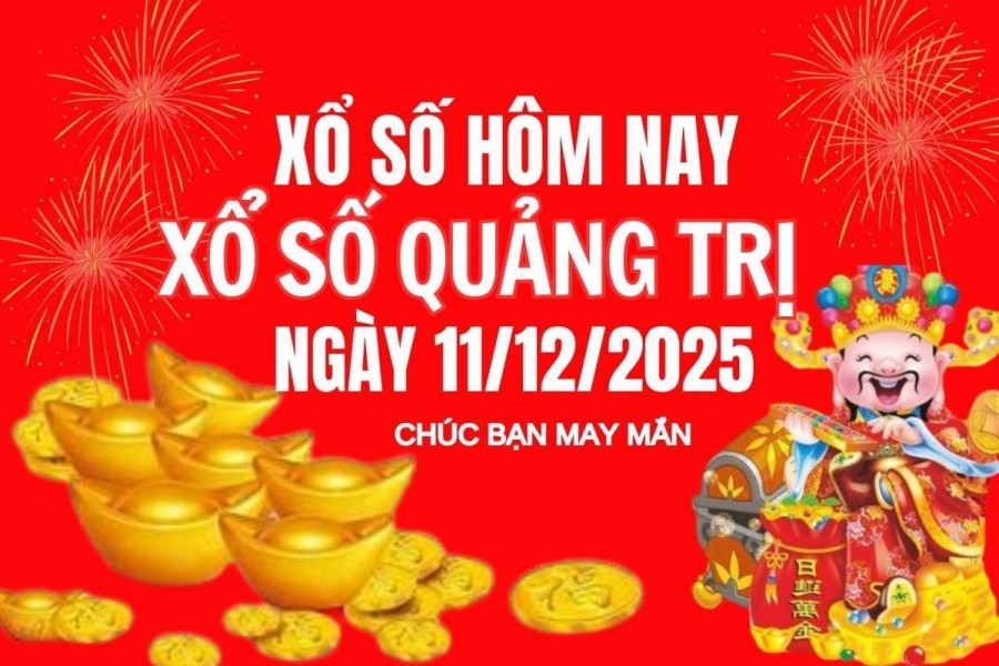 XSQT 11/12, Kết quả xổ số Quảng Trị hôm nay 11/12/2025, Trực tiếp XSQT ngày 11 tháng 12