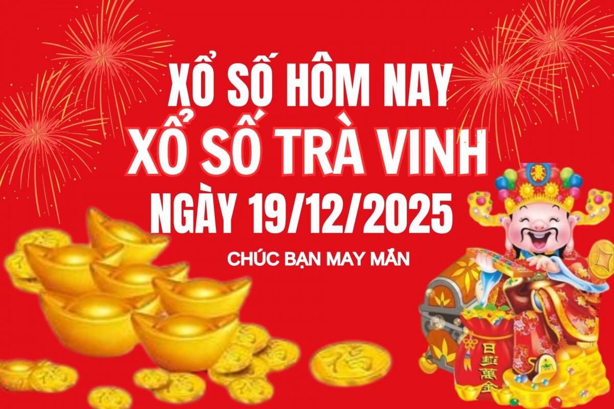 XSTV 12/12, Kết quả xổ số Trà Vinh hôm nay 12/12/2025, Trực tiếp XSTV ngày 12 tháng 12