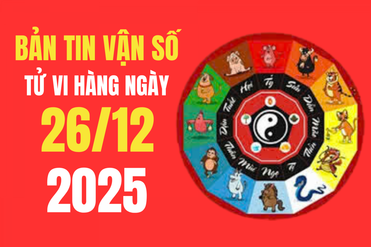 Tử vi - Vận số ngày 26/12/2025: Màu sắc, thực đơn theo phong thủy nên dùng trong ngày