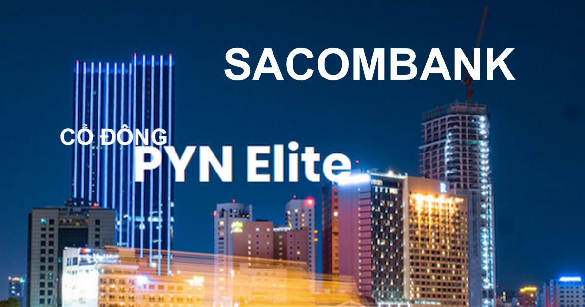 Liên tục bán cổ phiếu STB, quỹ PYN Elite Fund rời vị trí cổ đông lớn của Sacombank