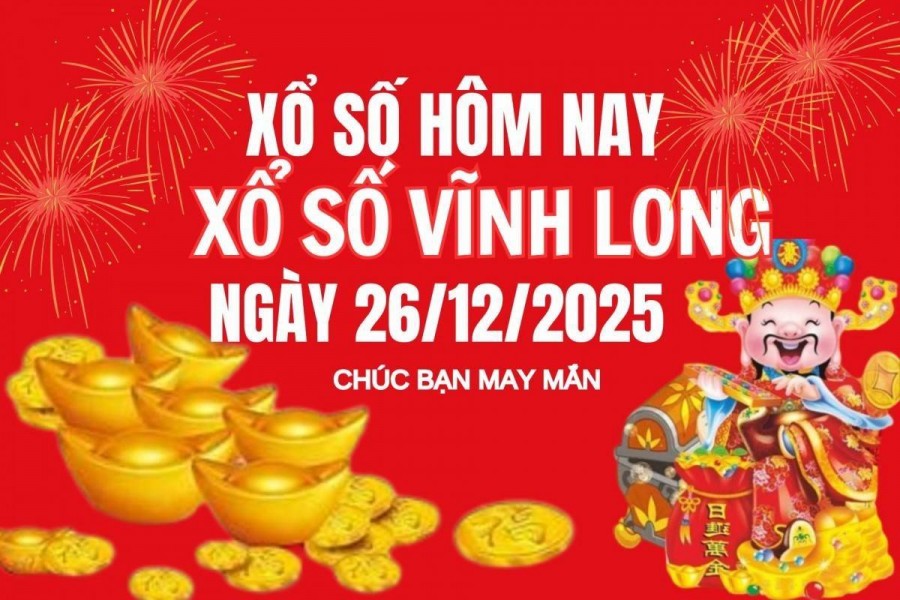 XSVL 26/12 Kết quả xổ số Vĩnh Long hôm nay 26/12/2025, Trực tiếp XSVL ngày 26 tháng 12