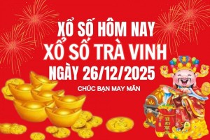 XSTV 26/12, Kết quả xổ số Trà Vinh hôm nay 26/12/2025, Trực tiếp XSTV ngày 26 tháng 12