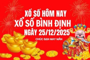 XSBDI 25/12, Kết quả xổ số Bình Định hôm nay 25/12/2025, Trực tiếp XSBDI ngày 25 tháng 12