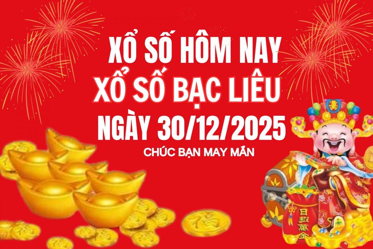 XSBL 23/12, Kết quả xổ số Bạc Liêu hôm nay 23/12/2025, Trực tiếp XSBL ngày 23 tháng 12