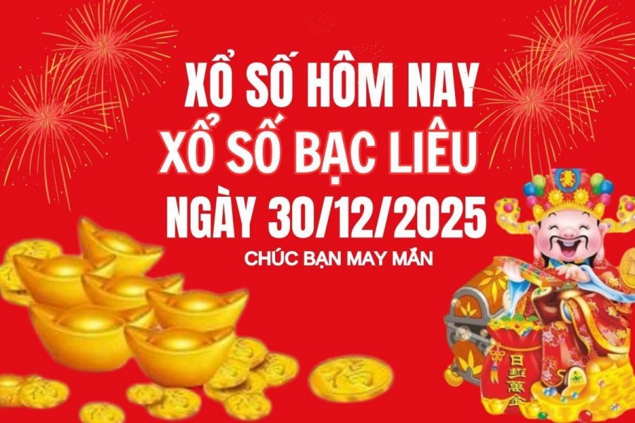 XSBL 30/12, Kết quả xổ số Bạc Liêu hôm nay 30/12/2025, Trực tiếp XSBL ngày 30 tháng 12