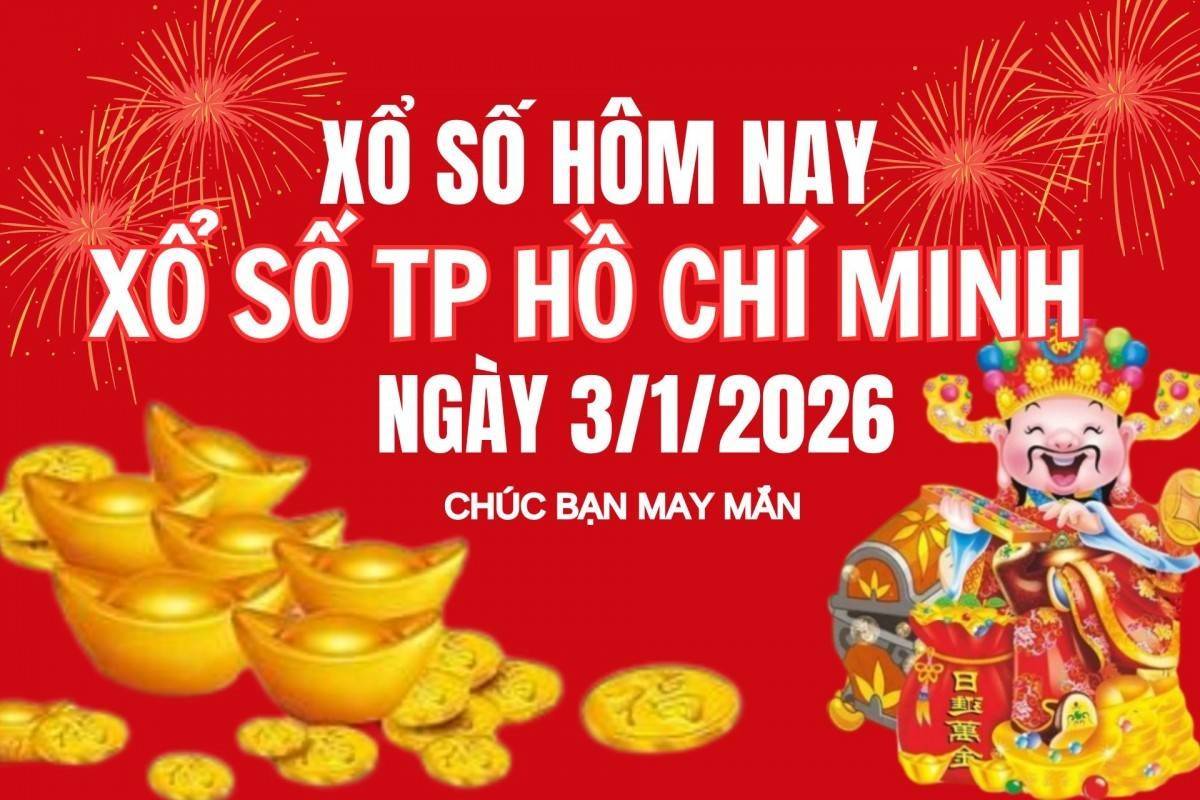 XSHCM 3/1, Kết quả xổ số Hồ Chí Minh hôm nay 3/1/2026, Trực tiếp XSHCM ngày 3 tháng 1