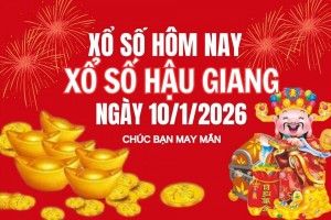 XSHG 10/1, Kết quả xổ số Hậu Giang hôm nay 10/1/2025, Trực tiếp XSHG ngày 10 tháng 1