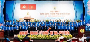 Kỳ vọng mới sau Đại hội Công đoàn TP. HCM