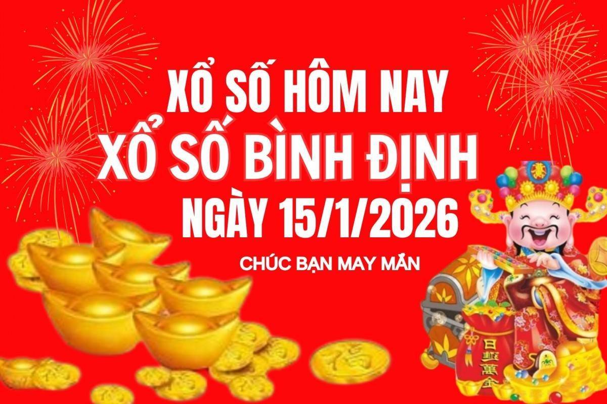 XSBDI 15/1, Kết quả xổ số Bình Định hôm nay 15/1/2026, Trực tiếp XSBDI ngày 15 tháng 1