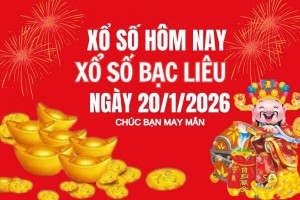XSBL 20/1, Kết quả xổ số Bạc Liêu hôm nay 20/1/2026, Trực tiếp XSBL ngày 20 tháng 1