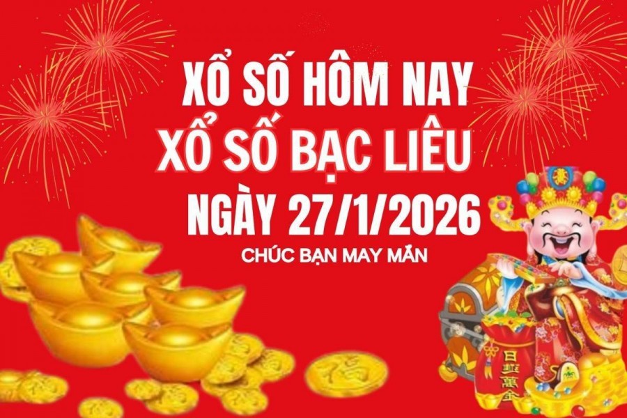 XSBL 27/1, Kết quả xổ số Bạc Liêu hôm nay 27/1/2026, Trực tiếp XSBL ngày 27 tháng 1