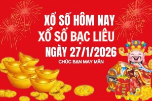 XSBL 27/1, Kết quả xổ số Bạc Liêu hôm nay 27/1/2026, Trực tiếp XSBL ngày 27 tháng 1