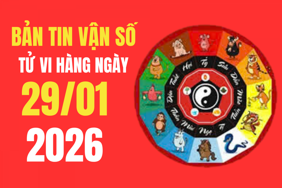 Tử vi - Vận số ngày 29/01/2026: Ngày đại cát, tuổi nào đắc lộc, tuổi nào gặp hạn?