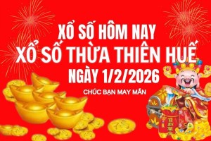XSTTH 1/2, Kết quả xổ số Thừa Thiên Huế hôm nay 1/2/2026, Trực tiếp XSTTH ngày 1 tháng 2