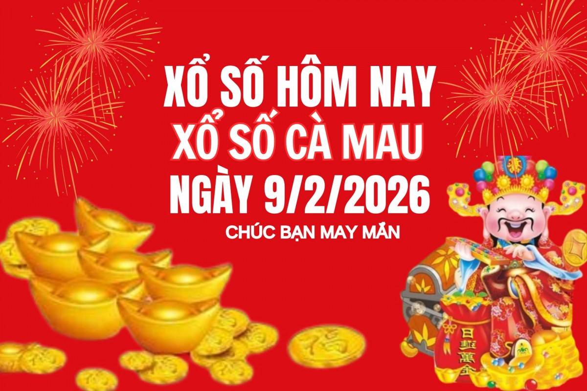 XSCM 2/2, Kết quả xổ số Cà Mau hôm nay 2/2/2026, Trực tiếp XSCM ngày 2 tháng 2