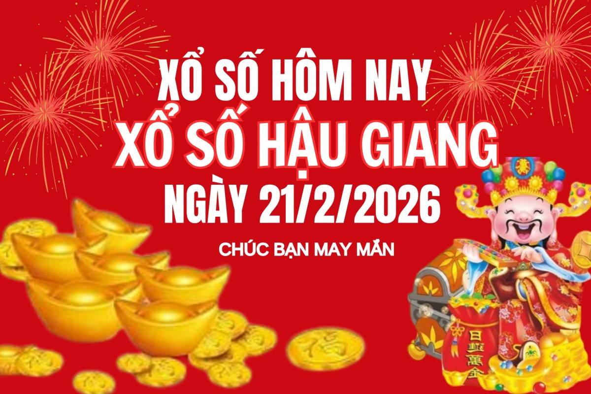 XSHG 14/2, Kết quả xổ số Hậu Giang hôm nay 14/2/2025, Trực tiếp XSHG ngày 14 tháng 2