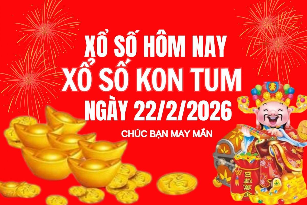 XSKT 15/2, Kết quả xổ số Kon Tum hôm nay 15/2/2026, Trực tiếp XSKT ngày 15 tháng 2