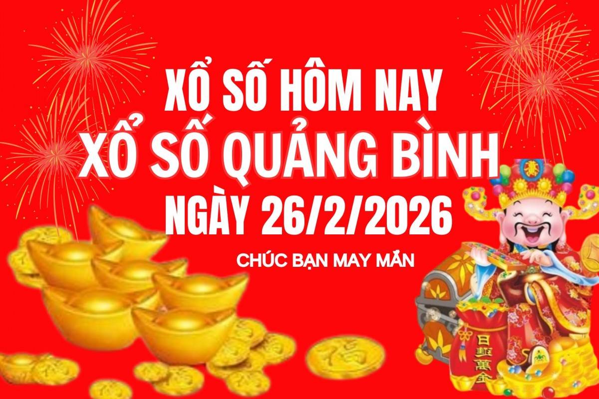 XSQB 12/2, Kết quả xổ số Quảng Bình hôm nay 12/2/2026, Trực tiếp XSQB ngày 12 tháng 2