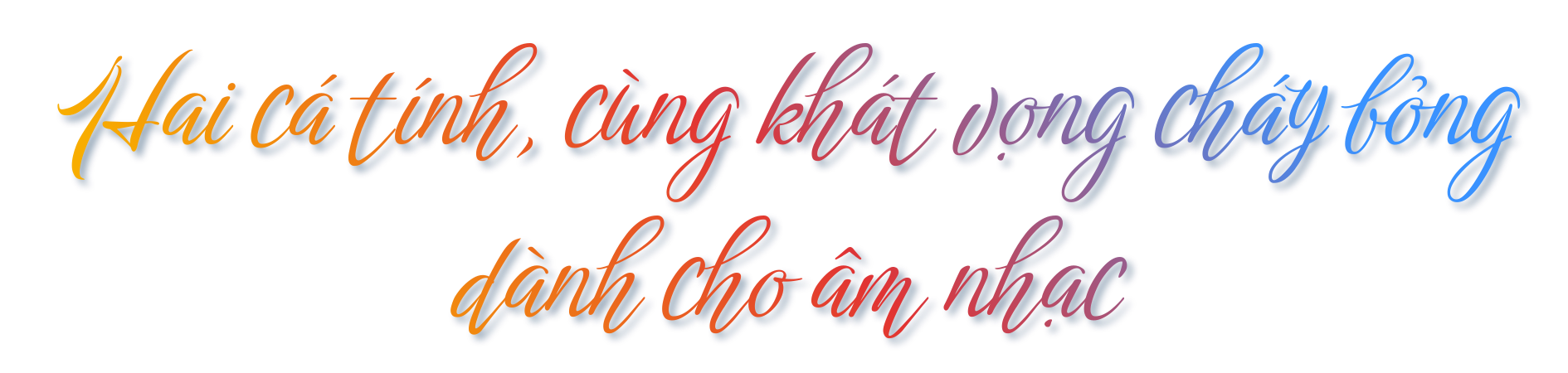 Eric Lu – Nguyễn Việt Trung: Âm nhạc, tình bạn và những cuộc đối thoại không lời