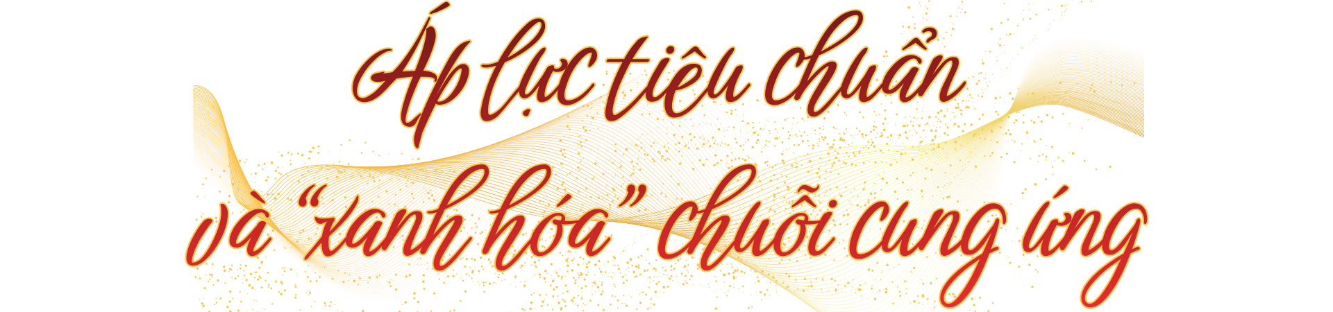 Từ “công xưởng” đến mắt xích giá trị cao: Doanh nghiệp Việt trước ngưỡng cửa 2026