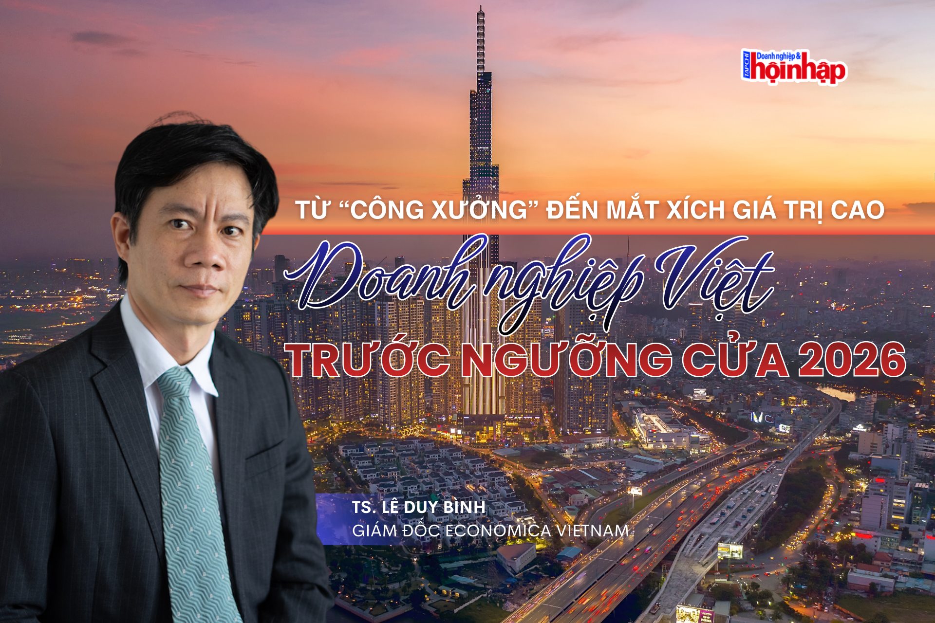 Từ “công xưởng” đến mắt xích giá trị cao: Doanh nghiệp Việt trước ngưỡng cửa 2026