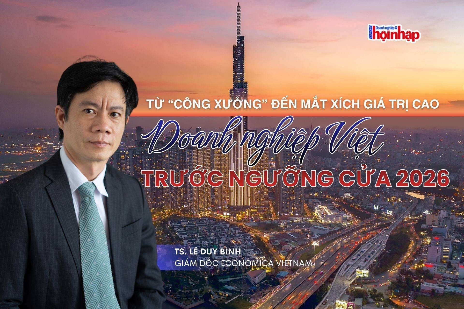 Từ “công xưởng” đến mắt xích giá trị cao: Doanh nghiệp Việt trước ngưỡng cửa 2026