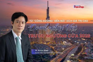 Từ “công xưởng” đến mắt xích giá trị cao: Doanh nghiệp Việt trước ngưỡng cửa 2026