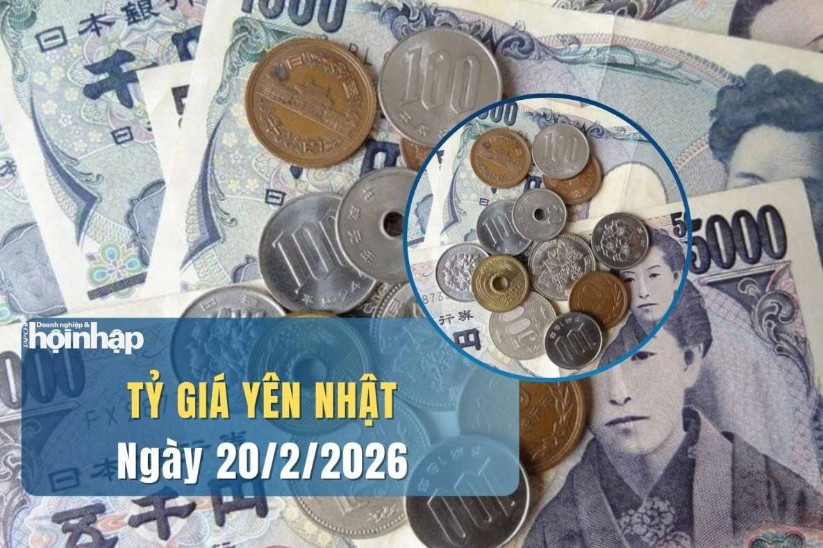 Tỷ giá Yên Nhật hôm nay 20/2/2026: Yên Nhật lao dốc, BOJ có thể nâng lãi suất