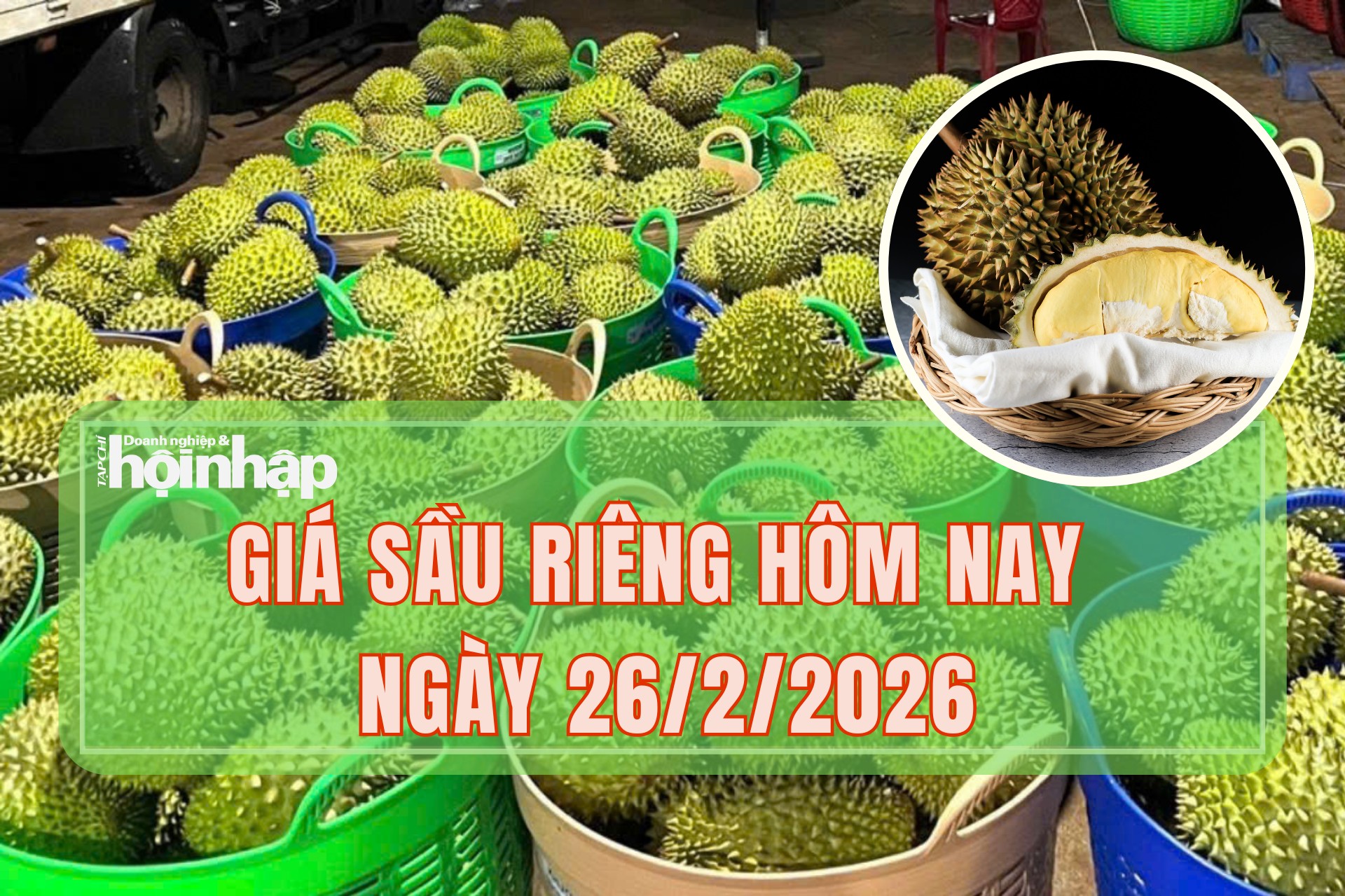 Giá sầu riêng hôm nay 26/2: Tiếp tục tăng, giá cao ngất ngưởng