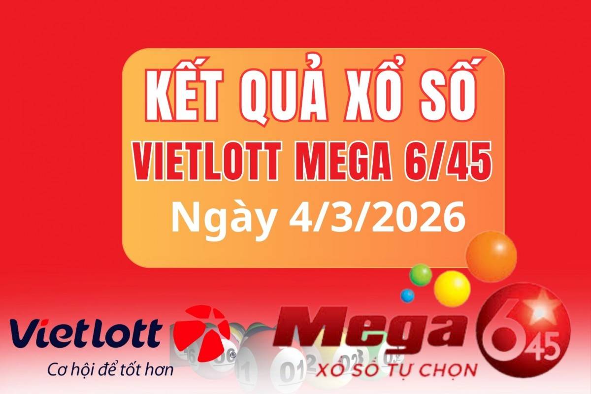 Vietlott  4/3, Kết quả xổ số Vietlott hôm nay  4/3, Xổ số Mega 6/45 ngày  4/3/2026