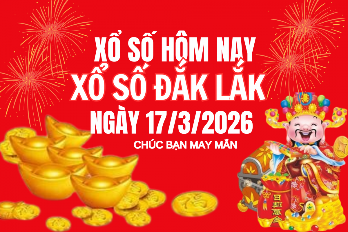 XSDLK 10/3, Kết quả xổ số Đắk Lắk hôm nay 10/3/2026, Trực tiếp XSDLK ngày 10 tháng 3