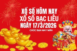XSBL 17/3, Kết quả xổ số Bạc Liêu hôm nay 17/3/2026, Trực tiếp XSBL ngày 17 tháng 3