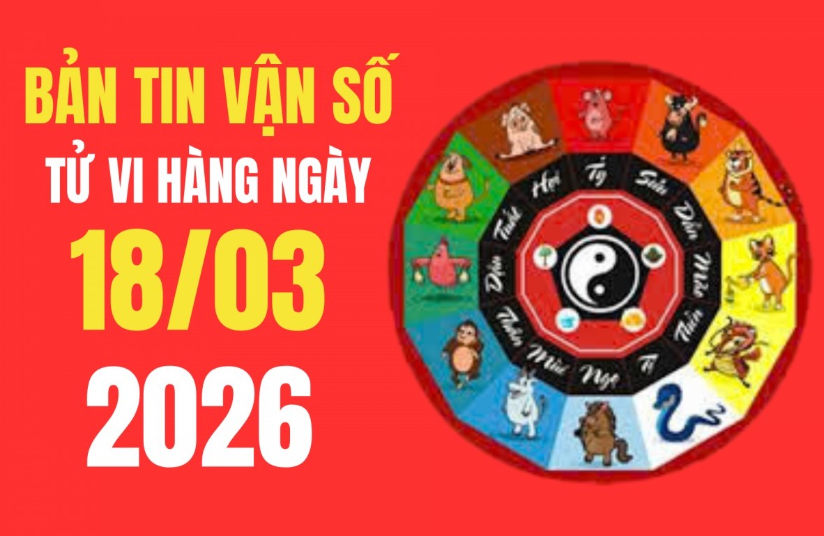 Tử vi - Vận số ngày 18/3/2026: Những việc nên làm để đón vận may trong ngày đại cát