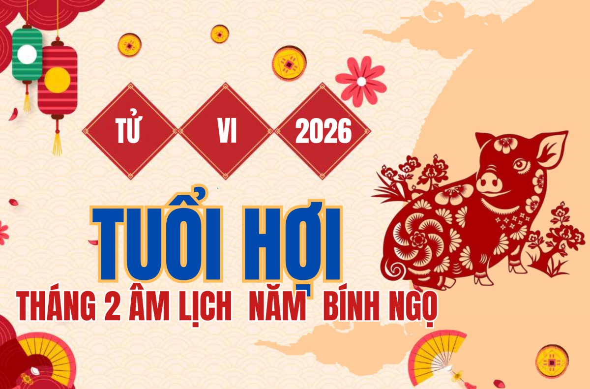 Tử vi tuổi Hợi tháng 2 (âm lịch) năm Bính Ngọ - 2026: Tài lộc khởi sắc, tình duyên vượng nhưng sức khỏe cần chú ý
