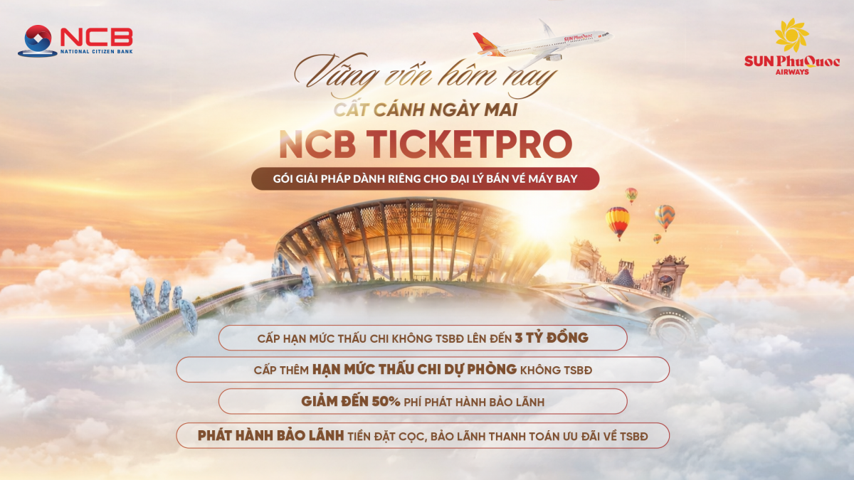 NCB cấp hạn mức thấu chi không tài sản đảm bảo lên tới 3 tỷ đồng cho đại lý bán vé máy bay SPA