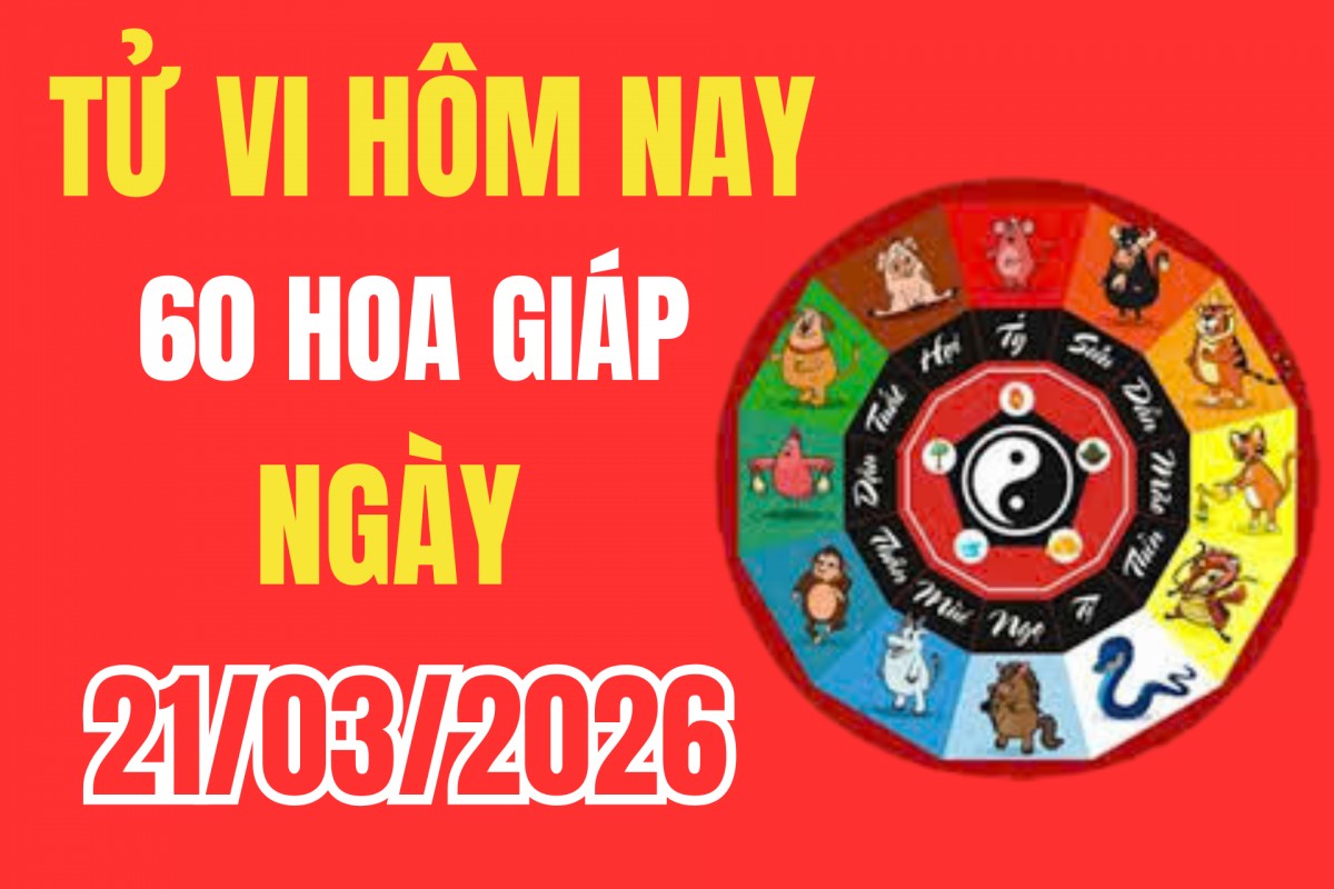 Tử vi 12 con giáp hôm nay ngày 21/3/2026: Thần tài gõ cửa, con giáp nào chuẩn bị đón tài lộc bùng nổ
