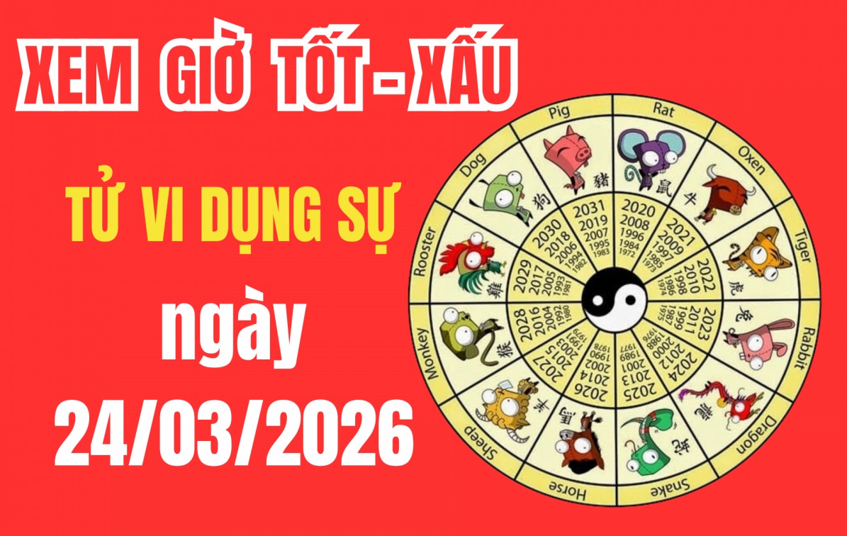 Tử vi hôm nay ngày 24/3/2026: Giờ hoàng đạo, sao cát hung và hướng xuất hành