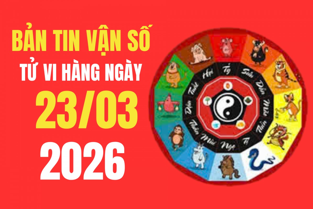 Tử vi - Vận số ngày 23/3/2026: Ngày Bính Thân Sơn Hạ Hỏa, chọn giờ đẹp – hướng tốt để hút tài lộc và bình an