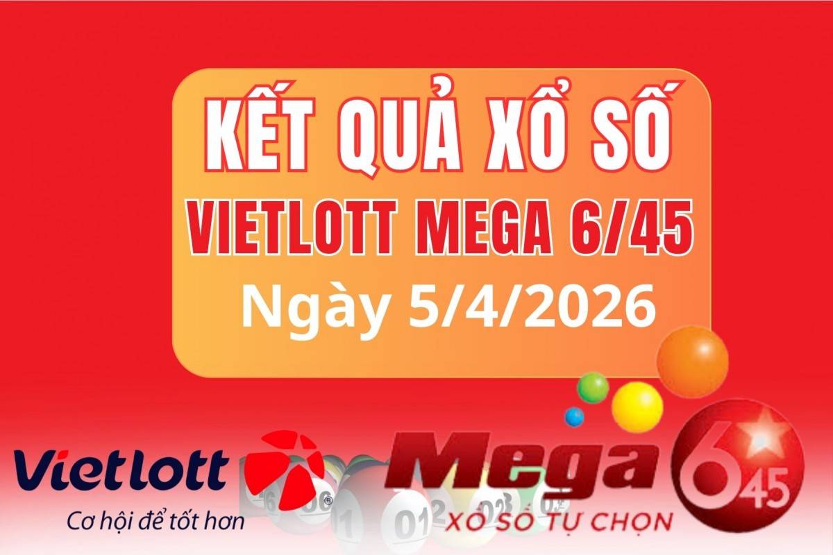Vietlott  5/4, Kết quả xổ số Vietlott hôm nay  5/4, Xổ số Mega 6/45 ngày  5/4/2026