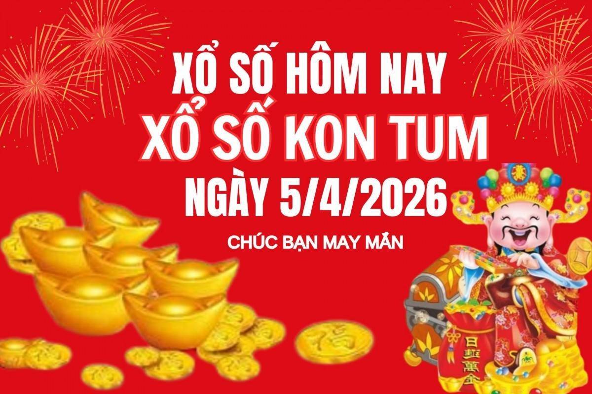 XSKT 5/4, Kết quả xổ số Kon Tum hôm nay 5/4/2026, Trực tiếp XSKT ngày 5 tháng 4