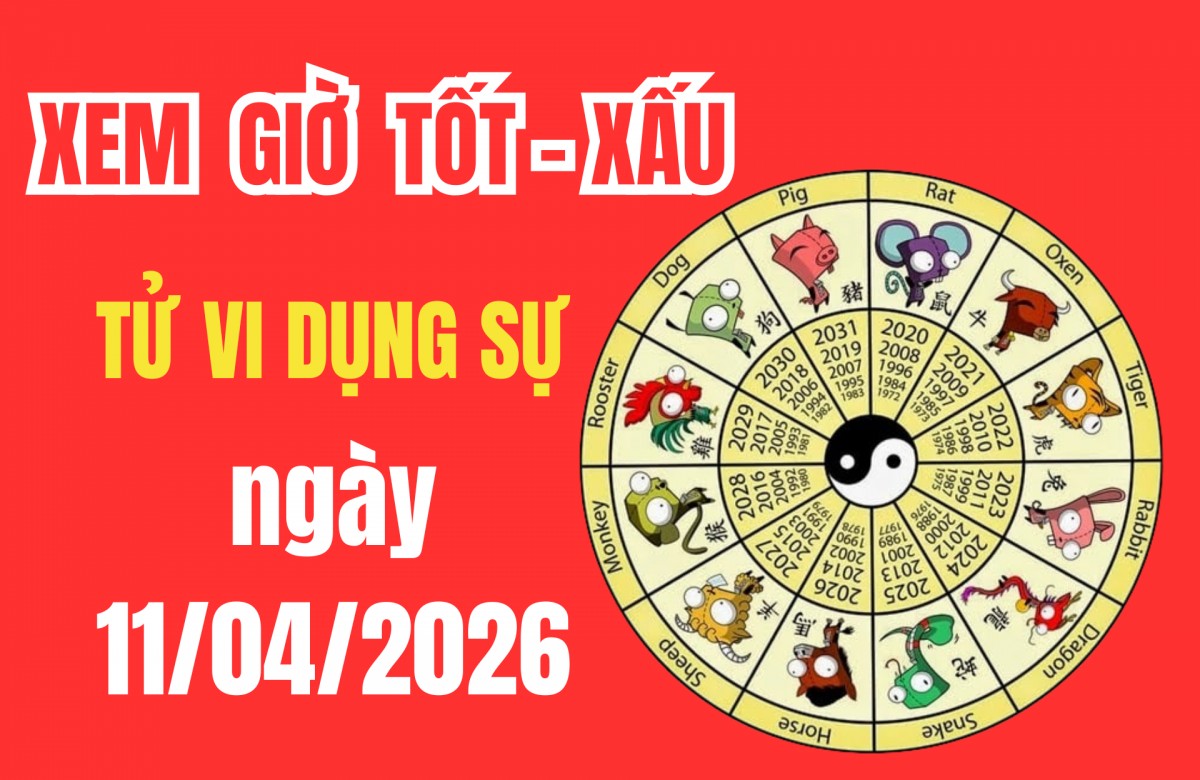 Tử vi hôm nay ngày 11/4/2026: Chi tiết giờ hoàng đạo, hướng xuất hành và sao chiếu