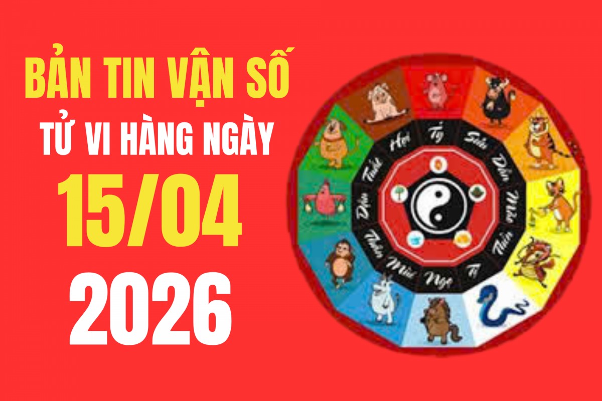 Tử vi - Vận số ngày 15/4/2026: Những việc nên làm và cần tránh để đón vận may, hạn chế rủi ro trong ngày