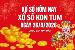 XSKT 26/4, Kết quả xổ số Kon Tum hôm nay 26/4/2026, Trực tiếp XSKT ngày 26 tháng 4