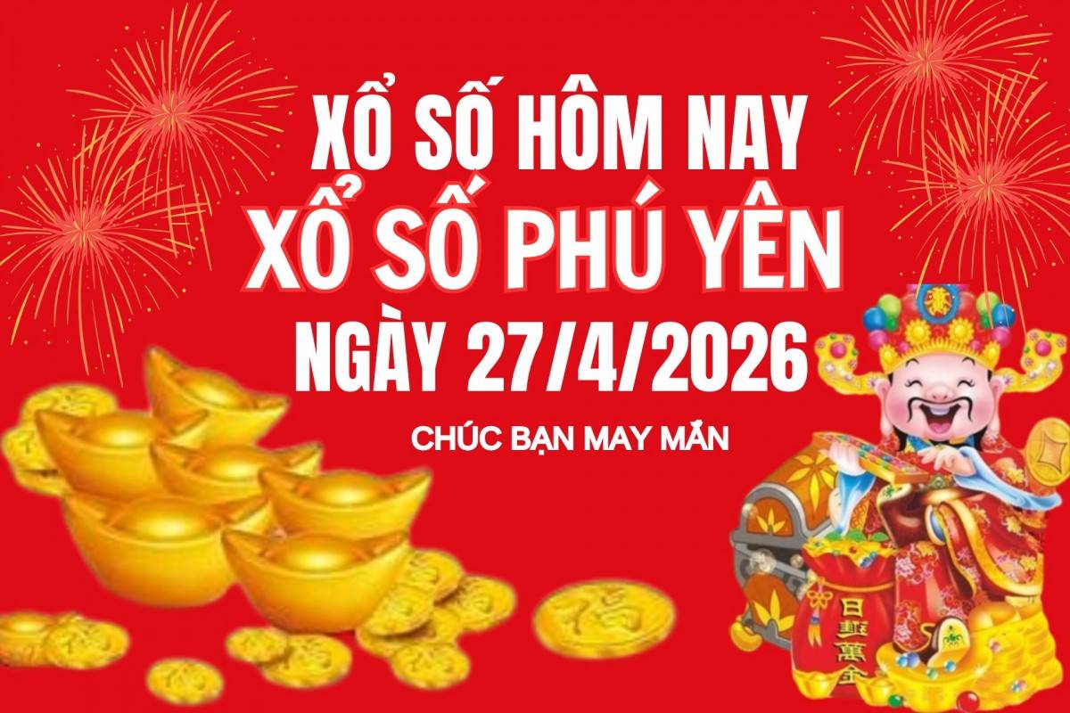 XSPY 20/4, Kết quả xổ số Phú Yên hôm nay 20/4/2026, Trực tiếp XSPY ngày 20 tháng 4