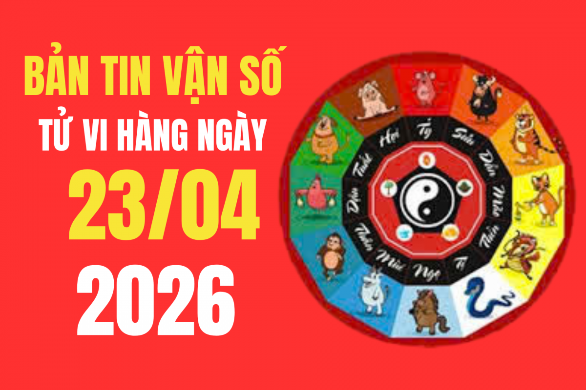 Tử vi - Vận số ngày 23/4/2026: Khung giờ vàng giúp giảm rủi ro, tăng vận khí