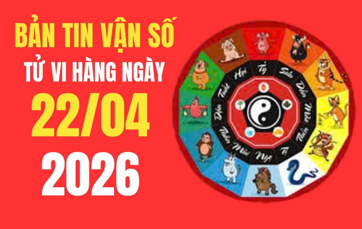 Tử vi - Vận số ngày 22/4/2026: 4 con giáp gặp vận may lớn, tài lộc bùng nổ, công việc hanh thông