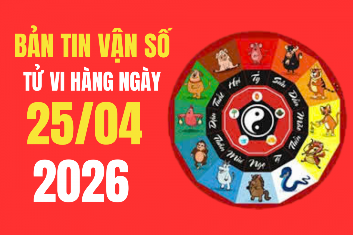 Tử vi - Vận số ngày 25/4/2026: Khung giờ vàng giúp công việc hanh thông, thuận lợi