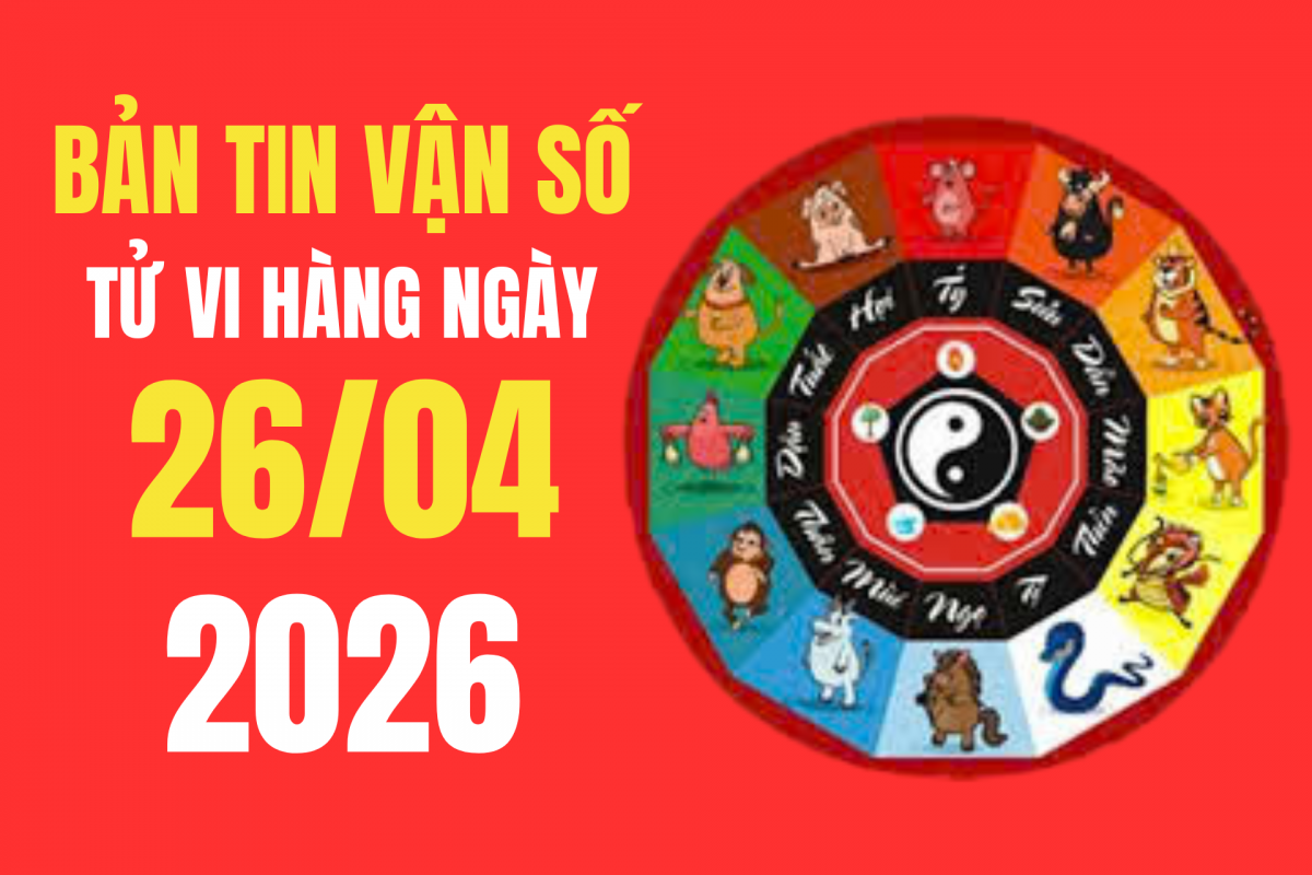 Tử vi - Vận số ngày 26/4/2026: Gợi ý trang phục và thực phẩm giúp tăng vận khí